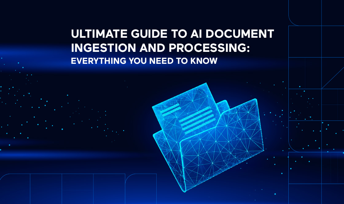 Ultimate Guide to AI Document Ingestion and Processing: Everything You Need to Know