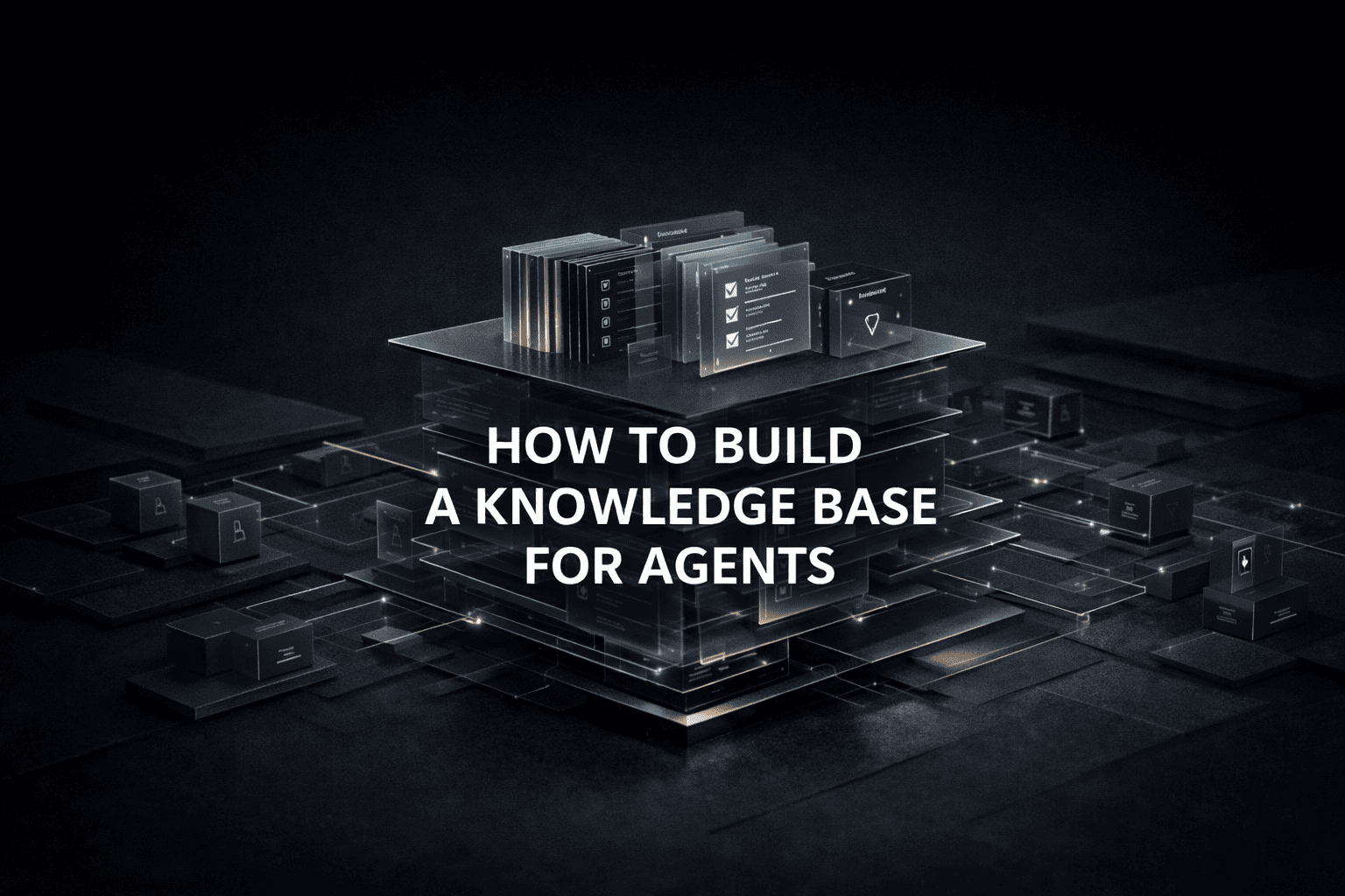 How to build AI agent knowledge base