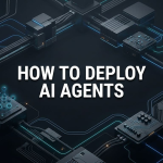 How to Deploy AI Agents
