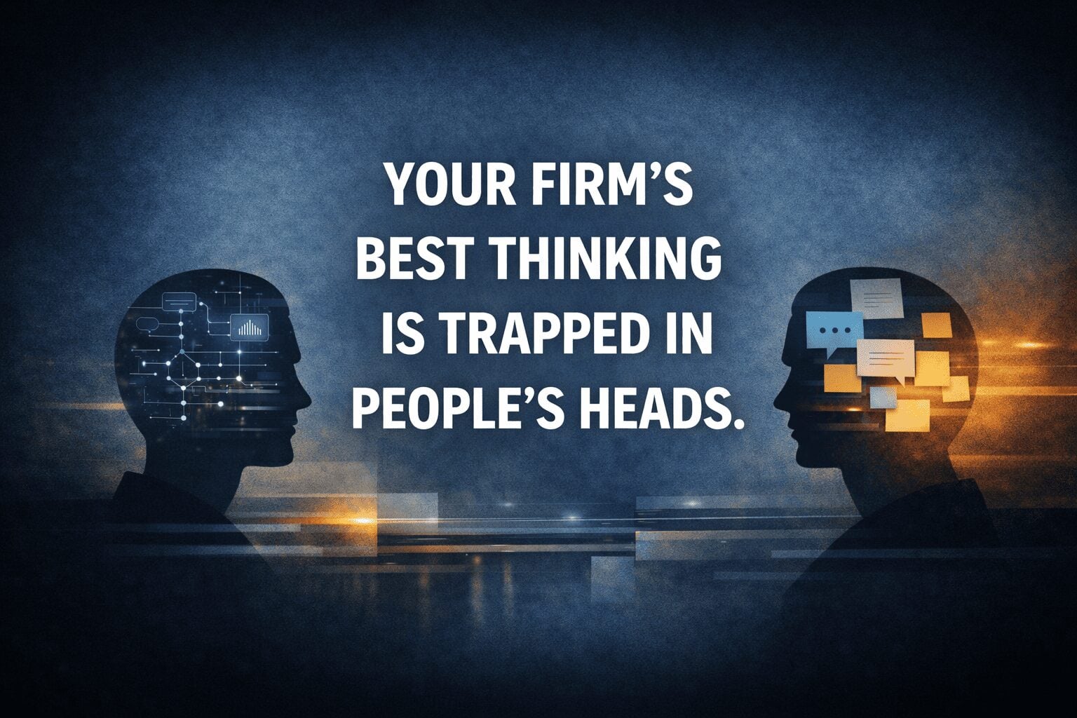 Your Firm’s Best Thinking Is Trapped in People’s Heads
